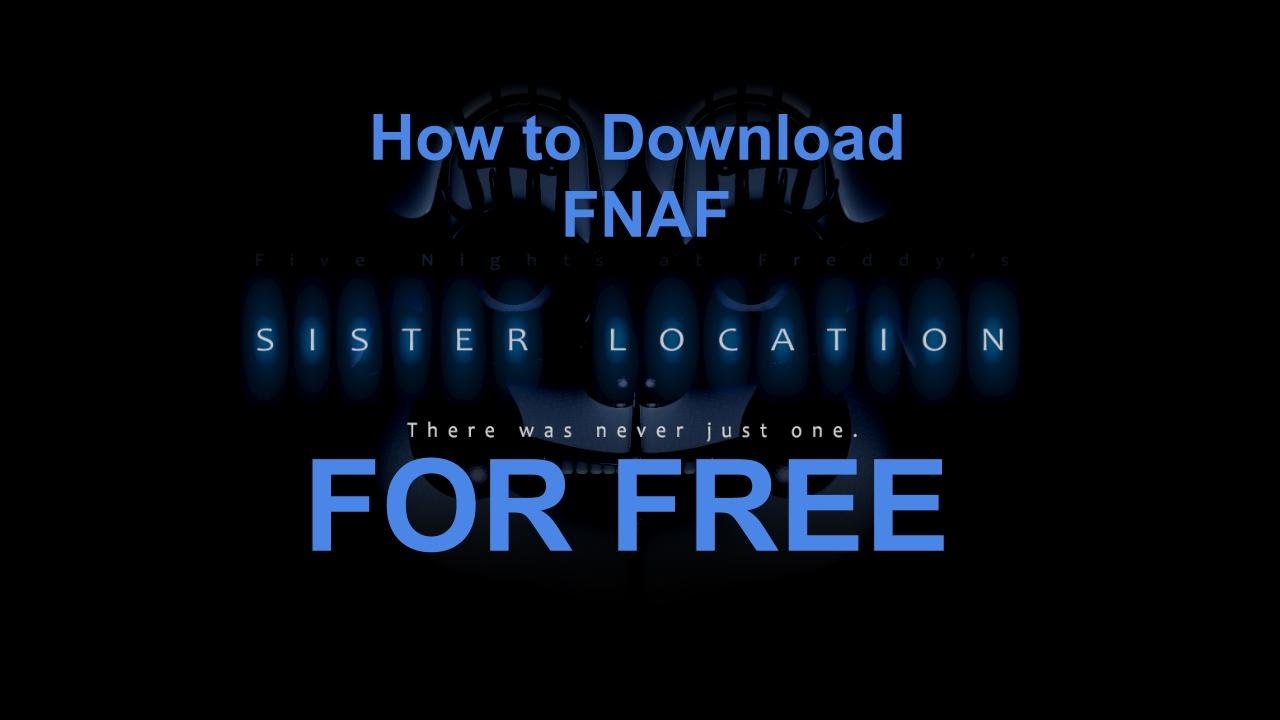 How To Download Fnaf Sister Location For Free